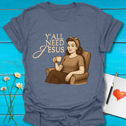 T-Shirt Heather indigo / S Y'all Need Jesus T-Shirt Echo Kindness Printify