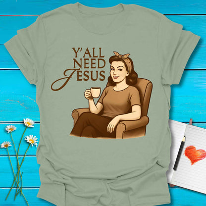 T-Shirt Sage / S Y'all Need Jesus T-Shirt Echo Kindness Printify