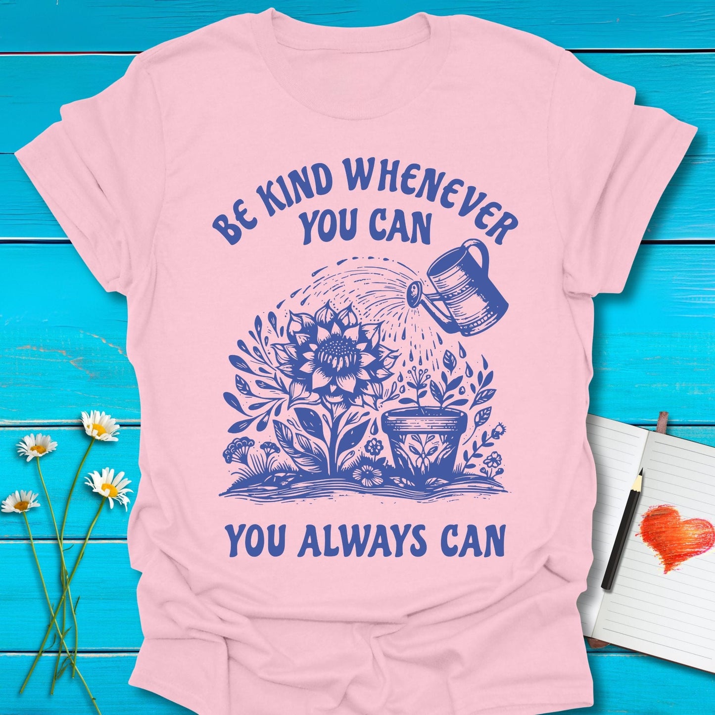 T-Shirt Light Pink / S You Always Can T-Shirt Echo Kindness Printify